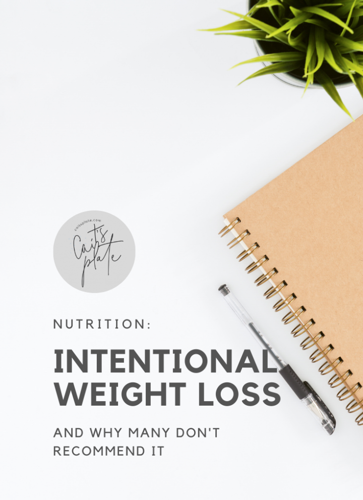 understanding intentional weight loss // cait's plate