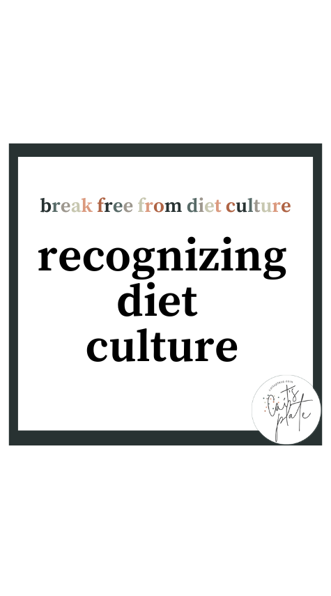 recognizing diet culture // cait's plate