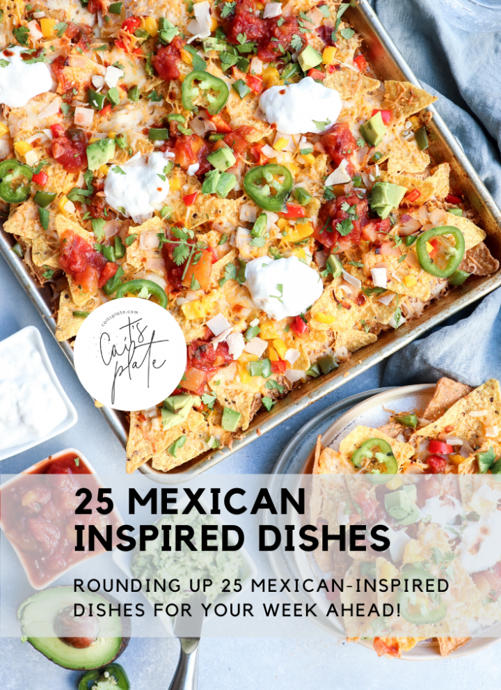 25 mexican inspired dishes // cait's plate