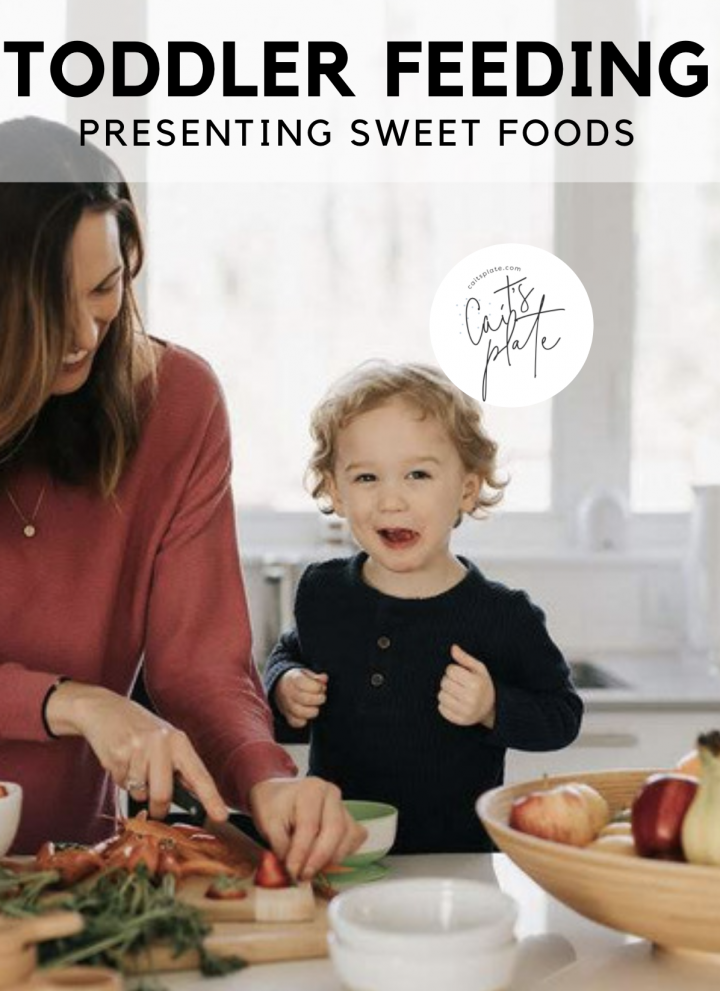 toddler feeding: presenting sweet foods // cait's plate