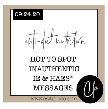 how to spot inauthentic intuitive eating & health at every size® messages // cait's plate