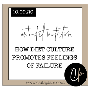 how diet culture promotes feelings of failure // cait's plate