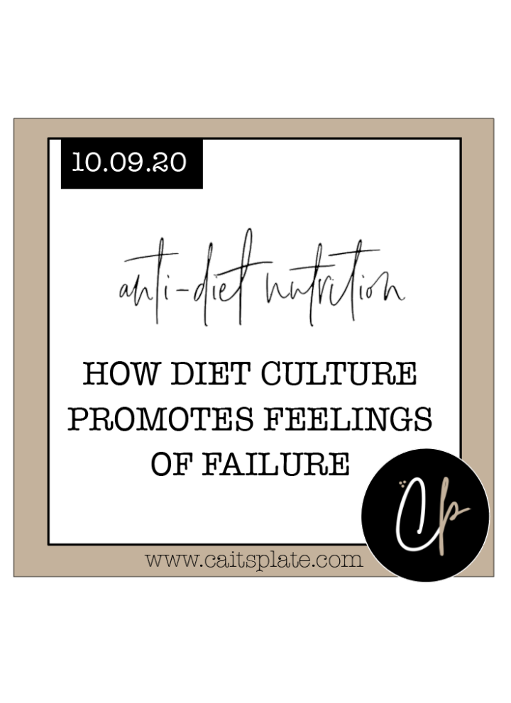 how diet culture promotes feelings of failure // cait's plate