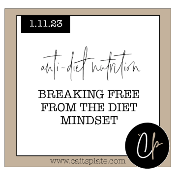 breaking free from the diet mindset // cait's plate