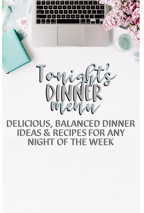 delicious, balanced dinner ideas & recipes for any night of the week // cait's plate