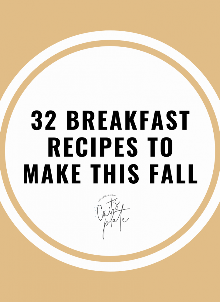 32 breakfast recipes to make this fall // cait's plate