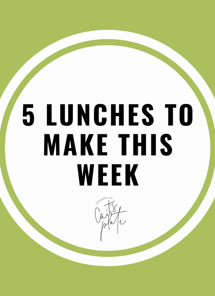 5 lunches to eat this week // cait's plate