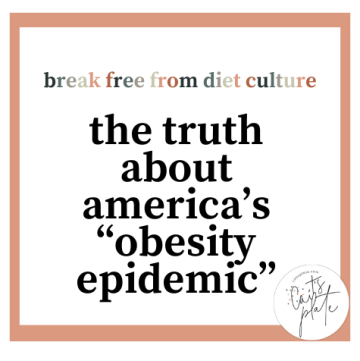 the truth about america's 'obesity epidemic' // cait's plate