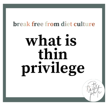 what is thin privilege? // cait's plate