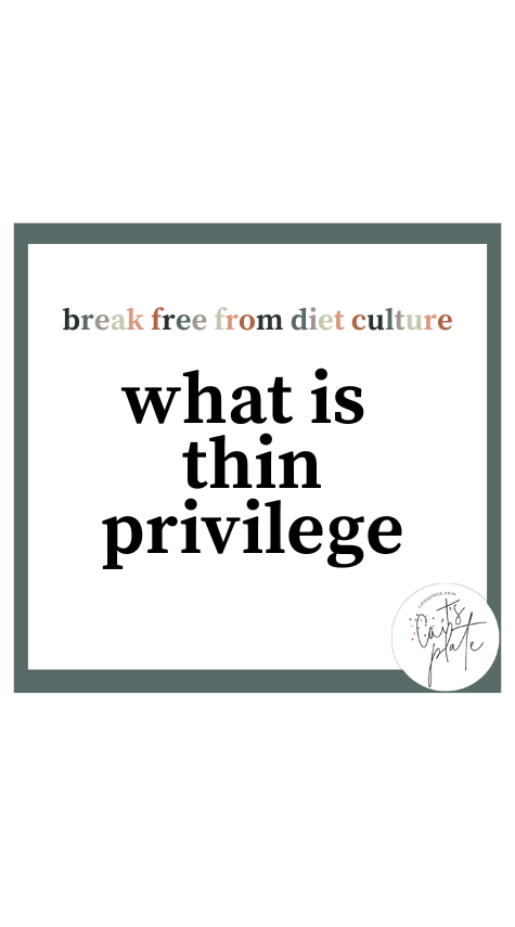 what is thin privilege? // cait's plate
