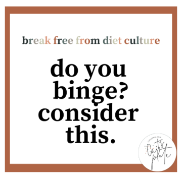 do you binge? consider this. // cait's plate