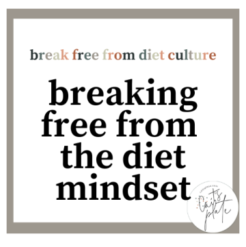 breaking free from the diet mindset // cait's plate